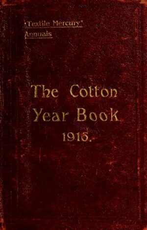 THE COTTON YEAR BOOK 1918 - TEXTILE MERCURY ANNUALS