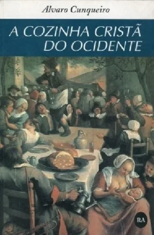 A COZINHA CRISTÃ DO OCIDENTE - ALVARO CUNQUEIRO - OS CINCO SENTIDOS