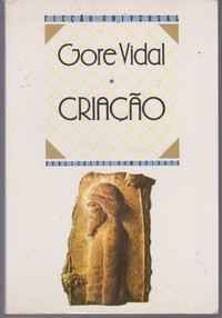 CRIAÇÃO - GORE VIDAL - DOM QUIXOTE