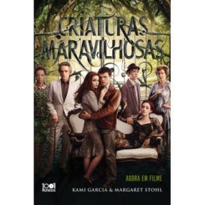 CRIATURAS MARAVILHOSAS - KAMI GARCIA , MARGARET STOHL