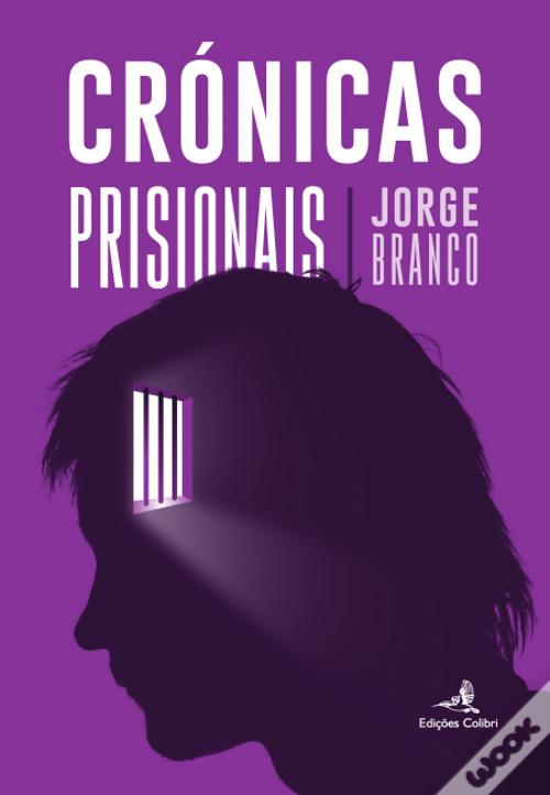CRÓNICAS PRISIONAIS - JORGE BRANCO - COM DEDICATÓRIA DO AUTOR - EDIÇÕES COLIBRI