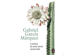 CRÓNICA DE UMA MORTE ANUNCIADA - GABRIEL GARCIA MÁRQUEZ - D. QUIXOTE
