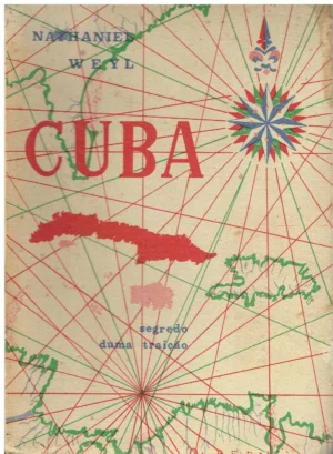 CUBA - SEGREDO DUMA TRAIÇÃO - NATHANIEL WEYL - LIVRARIA PROGRESSO EDITORA