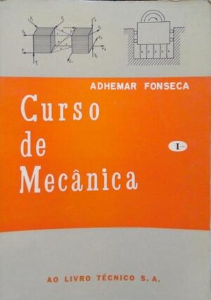 CURSO DE MECÂNICA I E II - ADHEMAR FONSECA - AO LIVRO TÉCNICO S. A.