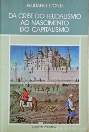 DA CRISE DO FEUDALISMO AO NASCIMNTO DO CAPITALISMO