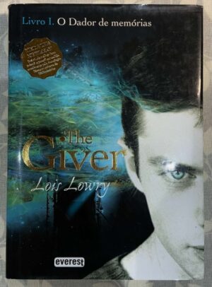 THE GIVER - LIVRO I - O DADOR DE MEMÓRIAS - LOIS LOWRY - EVEREST