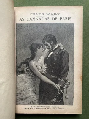 AS DAMNADAS DE PARIS - PRIMEIRA, SEGUNDA E TERCEIRA PARTES EM DOIS VOLUMES - JULIO MARY - LISBOA EMPRESA EDITORA DE PUBLICAÇÕES ILLUSTRADAS