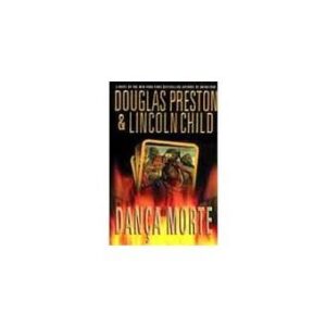 A DANÇA DA MORTE - DOUGLAS PRESTON - LINCLON CHILD - ULISSEIA