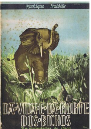 DA VIDA E DA MORTE DOS BICHOS - 5 VOLUMEs - TEODÓSIO CABRAL - ABEL PRATAS - HENRIQUE GALVÃO - 3ª EDIÇÃO
