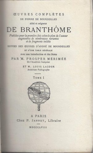OUVRES COMPLÉTES DE PIERRE DE BOURDEILLES ABBÉ ET SEIGNEUR DE BRANTHÔME - TOME I / II