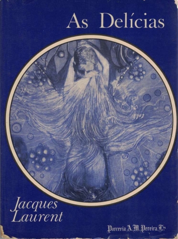 AS DELÍCIAS - JACQUES LAURENT - PARCERIA A. M. PEREIRA