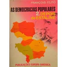 AS DEMOCRACIAS POPULARES - 2. DEPOIS DE ESTALINE - PUBLICAÇÕES EUROPA-AMÉRICA