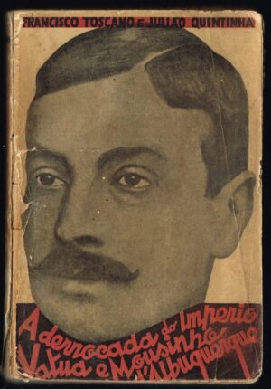 A DERROCADA DO IMPÉRIO VÁTUA   MOUSINHO DE ALBUQUERQUE - FRANCISCO TOSCANO - JÚLIO QUINTINHA - EDITORA PORTUGAL ULTRAMAR LDA - 30 DE OUTUBRO DE  1930