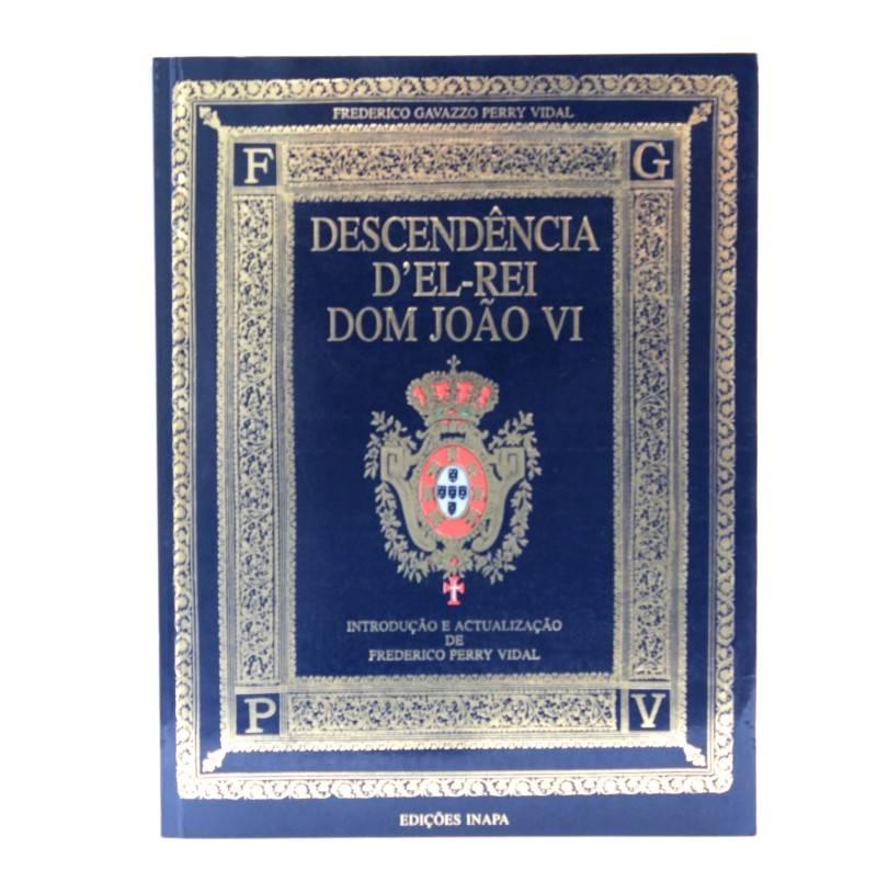 DESCENDÊNCIA D'EL REI DOM JOÃO VI - FREDERICO GAVAZZO PERRY VIDAL