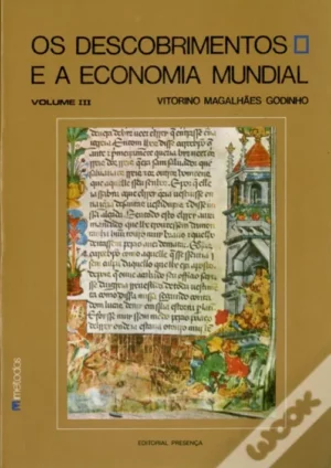 OS DESCOBRIMENTOS E A ECONOMIA MUNDIAL - VITORINO MAGALHÃES GODINHO - VOLUME III