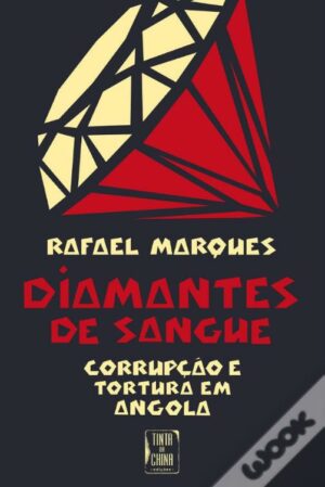 DIAMANTES DE SANGUE  - CORRUPÇÃO E TORTURA EM ANGOLA