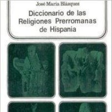 DICCIONARIO DE LAS RELIGIONES PRERROMANAS DE HISPANIA