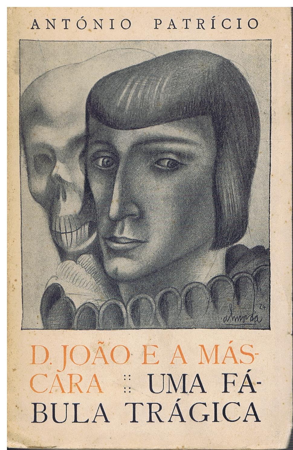 D. JOÃO E A MÁSCARA - UMA FÁBULA TRAGICA -ANTÓNIO PATRÍCIO - 1ª EDIÇÃO