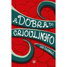A DOBRA DO CRIOULINHO - LUIS CARMELO - QUIDNOVI