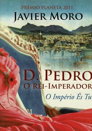 D.PEDRO O REI - IMPERADOR