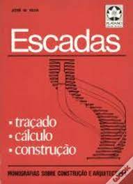 ESCADAS - TRAÇADO, CÁLCULO E CONSTRUÇÃO -  JOSE M. IGO
