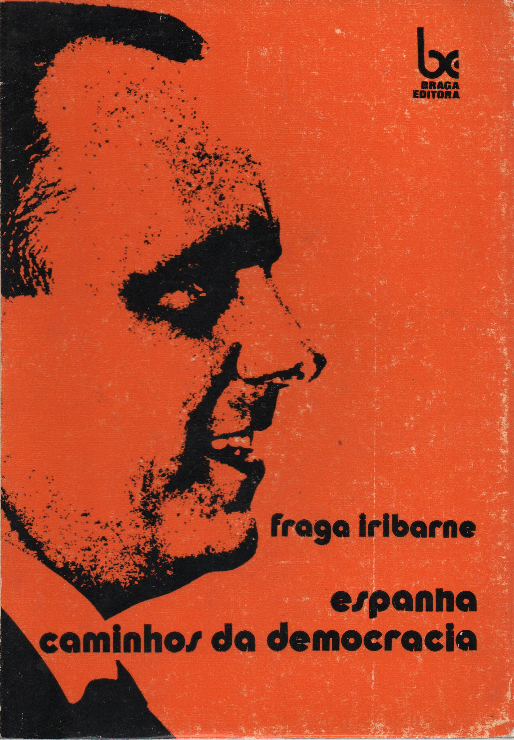 ESPANHA CAMINHOS DA DEMOCRACIA - FRAGA IRIBARNE