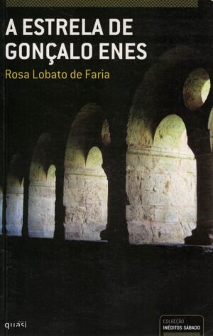 A ESTRELA DE GONÇALO ENES - ROSA LOBATO DE FARIA - QUASI