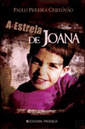 A ESTRELA DE JOANA - PAULO PEREIRA CRISTOVÃO - EDITORIAL PRESENÇA