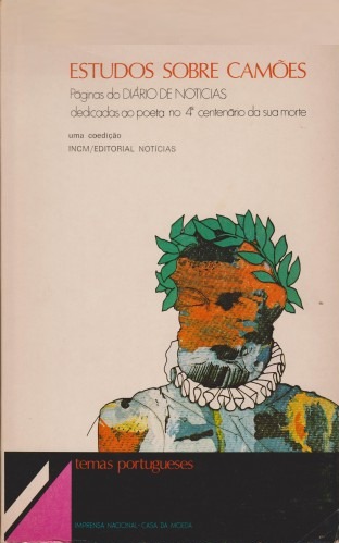 ESTUDOS SOBRE CAMÕES - PÁGINAS DO DIÁRIO DE NOTÍCIAS DEDICADAS AO POETA NO 4º CENTENÁRIO DA SUA MORTE - INCM /EDITORIAL NOTÍCIAS