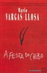 A FESTA DO CHIBO - MARIO VARGAS LLOSA - DOM QUIXOTE