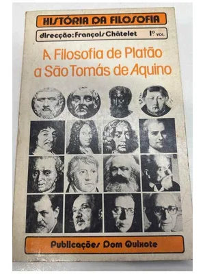 A FILOSOFIA DE PLATÃO A SÃO TOMÁS DE AQUINO - HISTÓRIA DA FILOSOFIA 1º VOLUME - PUBLICAÇÕES DOM QUIXOTE