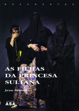 AS FILHAS DA PRINCESA SULTANA - JEAN SASSON - ASA