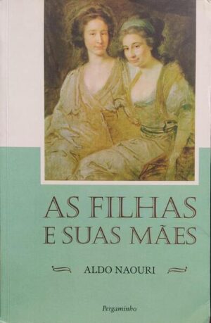 AS FILHAS E SUAS MÃES - ALDO NAOURI - PERGAMINHO