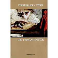 OS FRAGMENTOS - FERREIRA DE CASTRO - GUIMARÃES & Ca