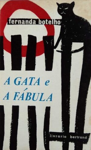 A GATA E A FÁBULA - FERNANDA BOTELHO - BERTRAND