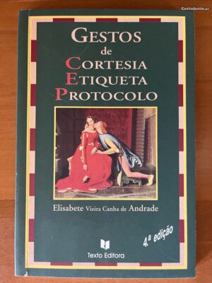 GESTOS DE CORTESIA ETIQUETA PROTOCOLO - ELISABETE VIEIRA CUNHA DE ANDRADE - YEXTO EDITORA