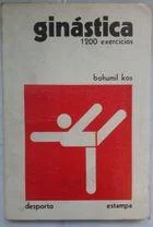 GINÁSTICA - 1200 EXERCÍCIOS - BOHUMIL KOS - ESTAMPA
