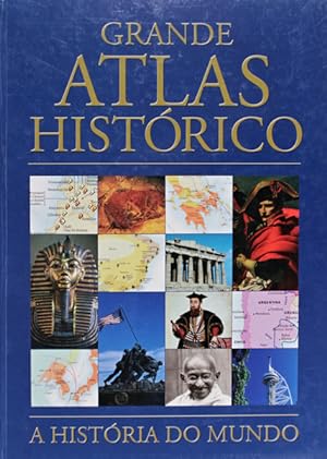 GRANDE ATLAS HISTÓRICO - A HISTÓRIA DO MUNDO - DIÁRIO DE NOTÍCIAS
