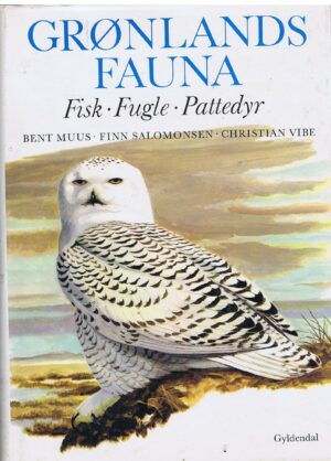 A FAUNA DA GROENLÃNDIA ( GRONLANDS FAUNA- FISK . FUGLE . PATTEDYR - BENT MUUS