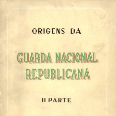 ORIGENS DA GUARDA NACIONAL REPUBLICANA - II PARTE - A GUARDA MUNICIPAL - OBRA PÓSTUMA DE EDUARDO DE NORONHA - DEZEMBRO 1950