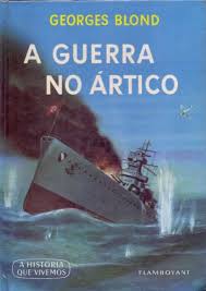 A GUERRA NO ÁRTICO - GEORGES BLOND - FLAMBOYANT