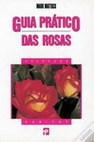 GUIA PRÁTICO DAS ROSAS