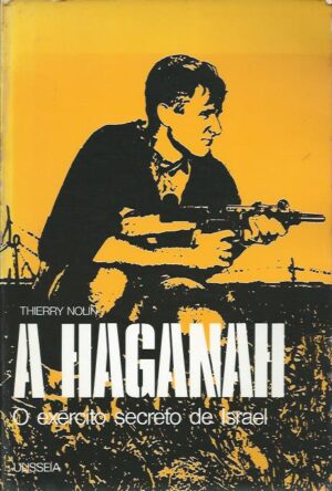 A HAGANAH - EXÉRCITO SECRETO DE ISRAEL - EDITORA ULISSEIA