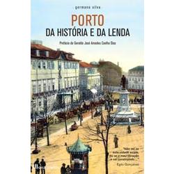 PORTO - DA HISTÓRIA E DA LENDA - GERMANO SILVA - COM DEDICATÓRIA DO AUTOR - CASA DAS LETRAS