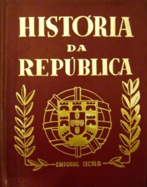 HISTÓRIA DA REPÚBLICA - EDITORIAL SÉCULO