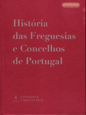 HISTÓRIA DAS FREGUESIAS E CONCELHOS DE PORTUGAL - 20 VOLUMES