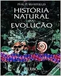 HISTÓRIA NATURAL DA EVOLUÇÃO - PHILIP WHITFIELD