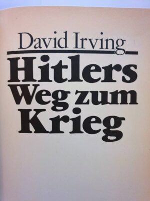 HITLER WEG ZUM KRIEG - DAVID IRVING - HERBIG 1978