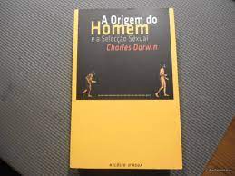 A ORIGEM DO HOMEM E A SELECÇÃO SEXUAL  CHARLES DARWIN