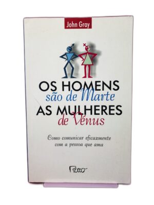 OS HOMENS SÃO DE MARTE AS MULHERES DE VÉNUS - COMO COMUNICAR EFICAZMENTE COM A PESSOA QUE AMA - JOHN GRAY - ROCCO